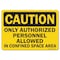Signmission OSHA, Authorized Personnel Allowed In Confined Space Area, 7in X 5in, 5" H, 7" W, Landscape OS-CS-D-57-L-19214 - alternate 1